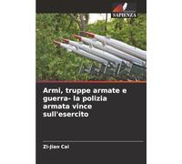 Armi, truppe armate e guerra- la polizia armata vince sull'esercito