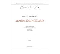 Armida immaginaria. Ediz. critica (Edizione Nazionale delle Commedie per Musica di Domenico Cimarosa)