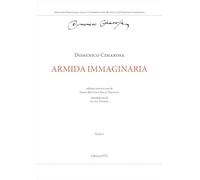 Armida immaginaria. Ediz. critica (Edizione Nazionale delle Commedie per Musica di Domenico Cimarosa)