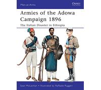 Armies of the Adowa Campaign 1896: The Italian Disaster in Ethiopia: 471 (Men-at-Arms)