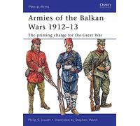 Armies of the Balkan Wars 1912-13: The priming charge for the Great War: 466 (Men-at-Arms)