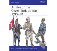 Armies of the Greek-Turkish War 1919-22: 501 (Men-at-Arms)