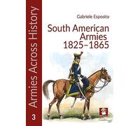 Armies of the South American Caudillos (Armies Across History)