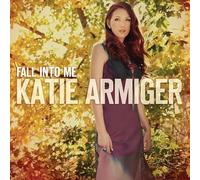Armiger,Katie - Fall Into Me