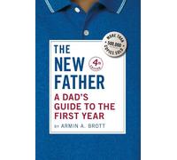 Armin A. Brott A Dad's Guide to the First Year (Tapa dura) The New Father