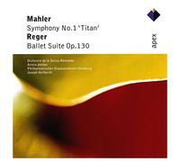 Armin Jordan & Orchestre de la Suisse Romande, Joseph Keilberth & Philharmonisches Staatsorchester Hamburg - Mahler : Symphony No.1, 'Titan' & Reger : Ballet Suite - Apex
