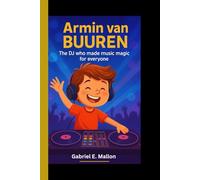 ARMIN VAN BUUREN: The DJ who made music magic for everyone