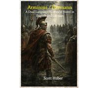 Arminius / Hermann: A Dual-Language Historical Novel in English and German