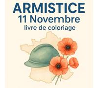 Armistice 11 Novembre - Livre de coloriage: Mémorial, Paix & Souvenir