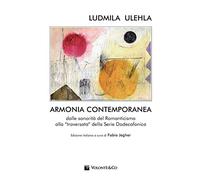 Armonia contemporanea. Dalle sonorità del Romanticismo alla «traversata» della Serie Dodecafonica (Didattica musicale)