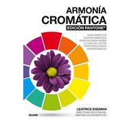 Armonía cromática. Edición Pantone: Guía completa con información especializada sobre el uso del color para resultad (NATURART)