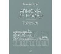 Armonía de hogar: Guía práctica para lograr el orden real en tu vida (MR Estilo de vida)