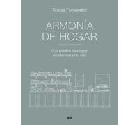 Armonía de hogar: Guía práctica para lograr el orden real en tu vida (MR Estilo de vida)
