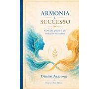 Armonia e Successo: Guida alla gestione e alla risoluzione dei conflitti