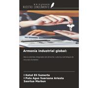 Armonía industrial global:: Hacia sistemas integrados de derecho, cultura y estrategia de recursos humanos