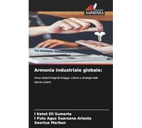 Armonia industriale globale:: Verso sistemi integrati di legge, cultura e strategia delle risorse umane