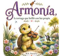Armonía, la tortuga que brilló con luz propia: Un cuento sobre perseverancia, música y confianza (Colección Infantil Casa Navarra)