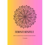 ARMONIA MANDALA: Libro da colorare per adulti disegni rilassanti antistress