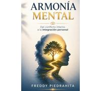Armonia Mental: Del conflicto interno a la integración personal