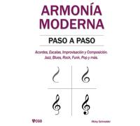 ARMONÍA MODERNA PASO A PASO: Acordes, Escalas, Improvisación y Composicion en música moderna: Jazz, Blues, Rock, Funk, Pop y más. (ARMONÍA MUSICAL E IMPROVISACIÓN)