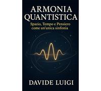 Armonia Quantistica: Spazio, Tempo e Pensiero come un'unica sinfonia (SYMBIOSIS)