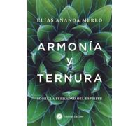 Armonía y ternura: Sobre la felicidad del espíritu (SIN COLECCION)