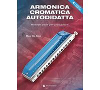 Armonica cromatica autodidatta. Metodo base per principianti. Con Contenuto digitale per download (Didattica musicale)