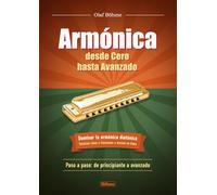 Armónica desde Cero hasta Avanzado: Dominando la armónica diatónica - Paso a paso: de principiante a avanzado