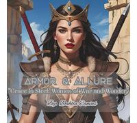 Armor & Allure: "Grace in Steel: Women of War and Wonder" (Women Empowerment)