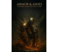 Armor & Ashes: Confessions, Combat, and the Call to Rise (The Solameth Trilogy)