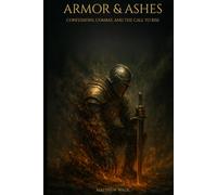 Armor & Ashes: Confessions, Combat, and the Call to Rise (The Solameth Trilogy)