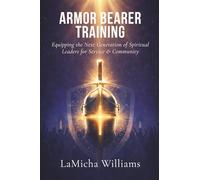 Armor Bearer Training- Equipping the Next generation of Spiritual Leaders for Service & Community