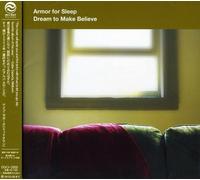 Armor for Sleep - Dream to Make Believe