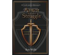 Armor for the Struggle: A 6 Week Study in Ephesians 6 (Bible Studies)