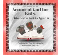 Armor of God for Kids: Bible Activity Book for Ages 8-12 (Living Fearlessly with God)