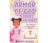 Armor of God Stories for Girls: Inspiring Christian Stories and Devotions for Girls - Building Godly Confidence and Character (Faith & Grace Club)