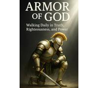 Armor of God: Walking Daily in Truth, Righteousness, and Power | 43-Part Bible Study on Spiritual Warfare and Christian Living (New Testament Bible ... Growth with GHOSTLIGHT OPERATOR 743)