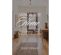 Armor the Home: 30-Day Devotional: Reclaiming Your Home as Holy Ground