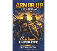 Armor up Devotional: Courage under Fire (Volume 3) (Armor Up Devotional Series)
