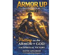 Armor Up Devotional: Putting on the Armor of God for Spiritual Victory (Volume 2) (Armor Up Devotional Series)