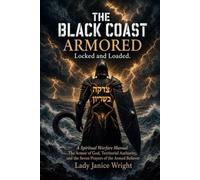 Armored, Locked and Loaded: A Spiritual Warfare Manual: The Armor of God, Territorial Authority, and the Seven Prayers of the Armed Believer: 3 (The Black Coast)