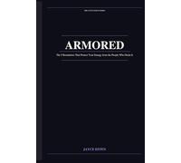 ARMORED: The 9 Boundaries That Shield Your Energy from the People Who Drain It