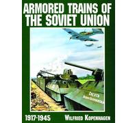 Armored Trains of the Soviet Union 1917-1945 (Schiffer Military History)