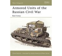 Armored Units of the Russian Civil War: Red Army: No. 95 (New Vanguard)