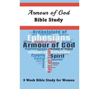 Armour of God Bible Study: 9 Week Bible Study for Women