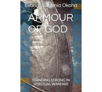 ARMOUR OF GOD: STANDING STRONG IN SPIRITUAL WARFARE