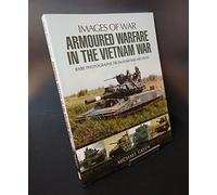 Armoured Warfare in the Vietnam War (Images of War)