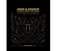 Arms and Armour Of India, Nepal & Sri Lanka:: Types, Decoration and Symbolism