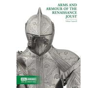 Arms and Armour of the Renaissance (Arms and Armour Series)