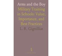 Arms and the Boy: Military Training in Schools: Value, Importance, and Best Practices